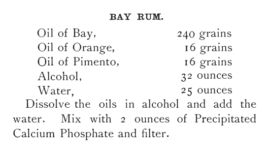 Kristin Holt | Victorian Era Men's Hairstyles. Bay Rum Receipt (recipe) from Barber Instructor and Toilet Manual, published year 1900.