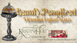 Kristin Holt | Penalized for Beauty (Victorian United States)