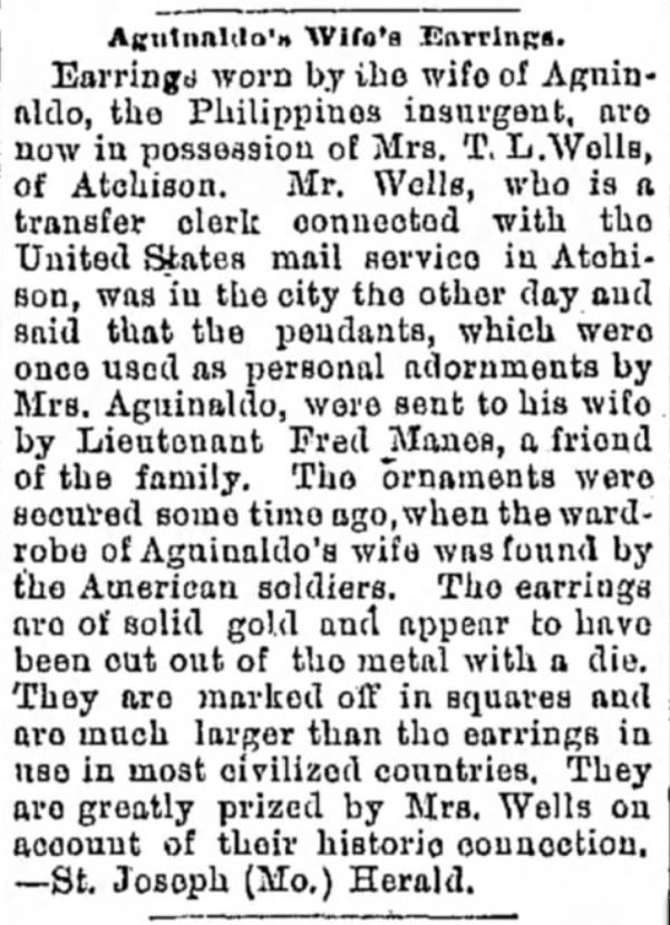 Kristin Holt | 19th Century Earrings: Fact or Fiction?. "Aguinaldo (the Phillipines insurgent)'s Wife's Earrings." The Record Argus of Greenville, Pennsylvania on February 22, 1899.