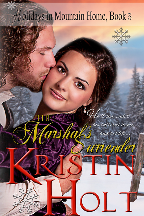 Kristin Holt | Cover Art: The Marshal's Surrender, Holidays in Mountain Home Book 3 by USA Today Bestselling Author Kristin Holt.