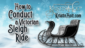 Kristin Holt | How to Conduct a Victorian Sleigh Ride