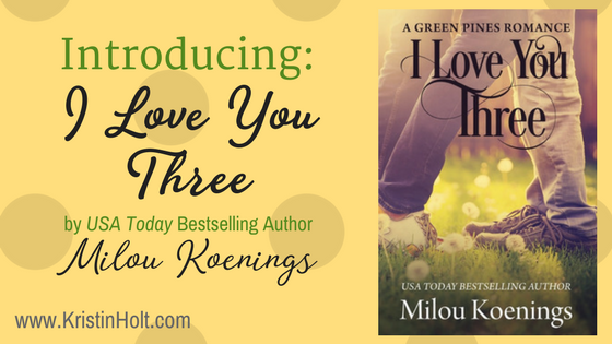 Kristin Holt | Introducing: I Love You Three by Milou Koenings
