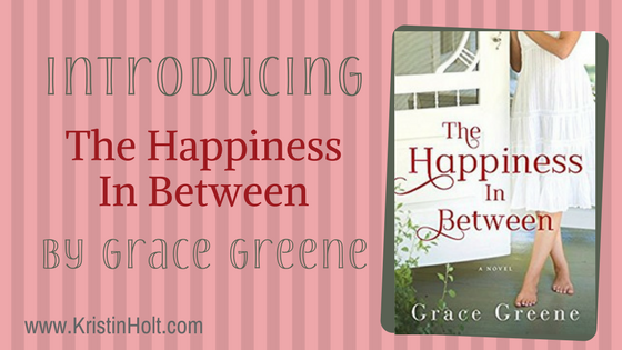Introducing: THE HAPPINESS IN BETWEEN by Grace Greene