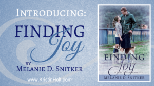 Kristin Holt | INTRODUCING: Finding Joy by Melanie D. Snitker