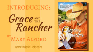 Kristin Holt | INTRODUCING: Grace and the Rancher by Mary Alford