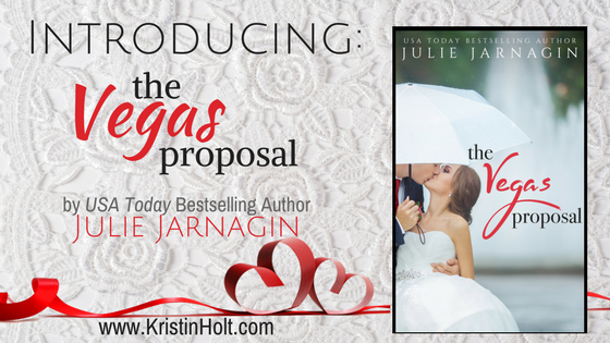 Kristin Holt | Introducing: The Vegas Proposal by Julie Jarnagin