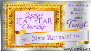 Kristin Holt | New Release: Sophai's Leap-Year Courtship: Mail-Order Bride Romance with a Twist