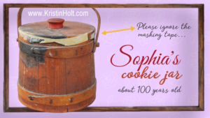Kristin Holt | Sugar Cookies in Victorian America | Sophia's cookie jar (about 100 years old), originally a sugar bucket for sale circa 1900. Photograph taken and design copyright Kristin Holt, USA Today Bestselling Author.