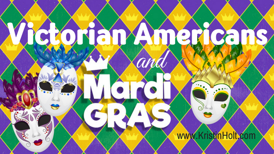 Victorian Americans and Mardi Gras