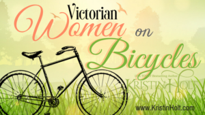 Kristin Holt | Victorian Women on Bicycles