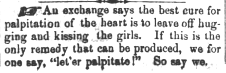 Kristin Holt | Law Forbidding Kissing...on the streets of Mountain Home? Palpitations? Stop Kissing! Published in The Holmes County Republican of Millersburg, Ohio, February 9, 1860.