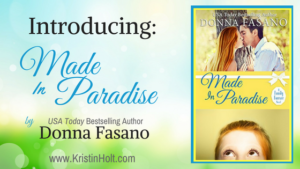 Kristin Holt | INTRODUCING: Made in Paradise by Donna Fasano