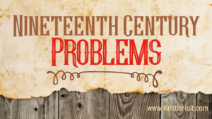 Kristin Holt | Nineteenth Century Problems