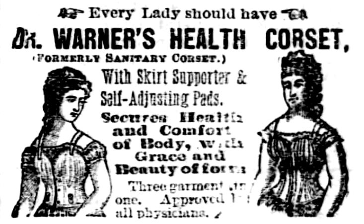 Kristin Holt | Defect in Form: Evils of Tight Lacing (a.k.a. Corsets), 1897. Vintage advertisement for Dr. Warner's Health Corset with skirt supporter and self-adjusting pads. From Staunton Spectator of Staunton, Virginia on January 2, 1877.