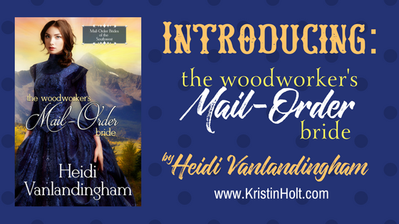 Introducing: Heidi Vanlandingham’s The Woodworker’s Mail-Order Bride