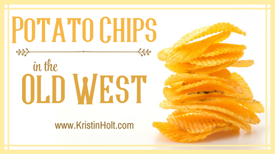 Potato Chips in the Old West