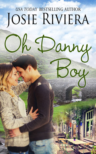 Kristin Holt | Introducing: OH DANNY BOY by Josie Riviera. Image: Cover Art for Oh Danny Boy by USA Today Bestselling Author Josie Riviera.