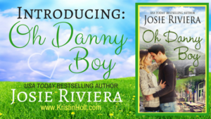 Kristin holt | Introducing: Oh Danny Boy by Josie Riviera