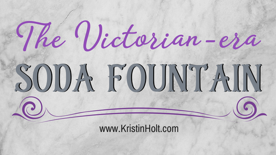 Kristin Holt | The Victorian-era Soda Fountain