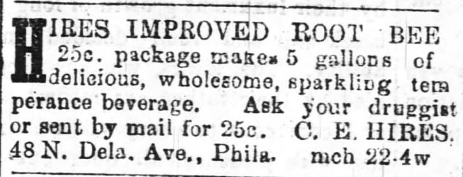 Kristin Holt | The Victorian Root Beer War. Advertisement for Hires Improved Root Beer, The Daily Review of Wilmington, North Carolina. March 27, 1882.