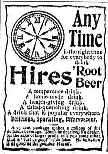 Kristin Holt | The Victorian Root Beer War. Hires Root Beer proudly pronounces itself a Temperance Beverage in Tyrone Daily herald of Tyorne, PA. 22 June 1893.