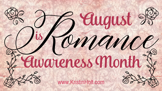 Kristin Holt | August is Romance Awareness Month