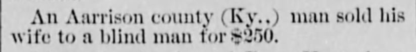 Kristin Holt | For Sale: Wife (Part 2). Pittsburgh Daily Post of Pittsburgh, Pennsylvania, August 16, 1876.