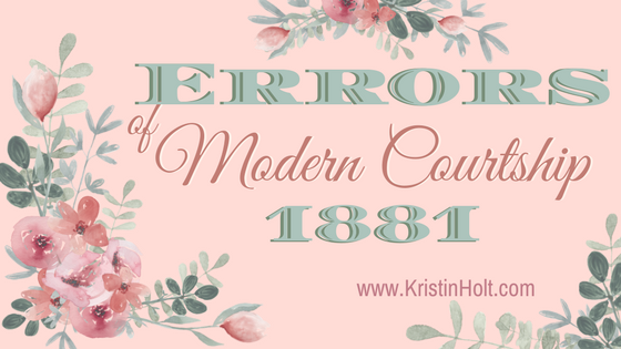 Errors of Modern Courtship: 1881