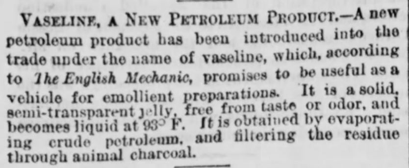 Kristin Holt | Vaseline: a Victorian Product? What is Vaseline, what is it used for, and how is it made? New York Tribune of New York, New York, January 12, 1875.