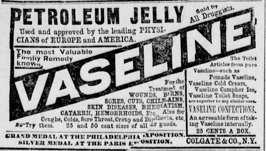 Kristin Holt | Vaseline: a Victorian Product? Vaseline Petroleum Jelly "used and approved by the leading physicains of Europe and America," advertised in Atchison Daily Patriot of Atchison, Kansas on July 7, 1881.