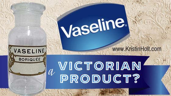 Vaseline: a Victorian Product?