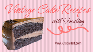 Kristin Holt | Vintage Cake Recipes, with Frosting. Related to: Book Reviewâ€“Things Mother Used to Make: A Collection of Old Time Recipes, Some Nearly One Hundred Years Old and Never Published Before