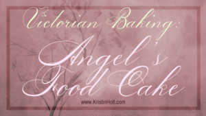 Kristin Holt | Victorian Baking: Angel's Food Cake. Related to: Book Reviewâ€“Things Mother Used to Make: A Collection of Old Time Recipes, Some Nearly One Hundred Years Old and Never Published Before