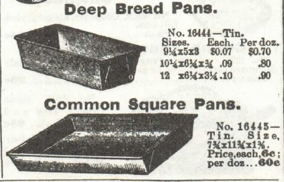 Kristin Holt | Vintage Coffee Cake. Deep Bread Pans (Tins) and Common Square Pans (Tins); sizes and prices listed. Offered in th 1897 Sears Catalogue No. 104.