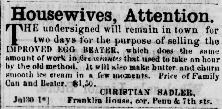 Kristin Holt | Victorian Cooking: Rotary Egg Beater ~ In Time for Angel's Food Cake? Improved Egg Beater for sale while agent is in town. Reading Times of Reading, Pennsylvania on July 30, 1859.