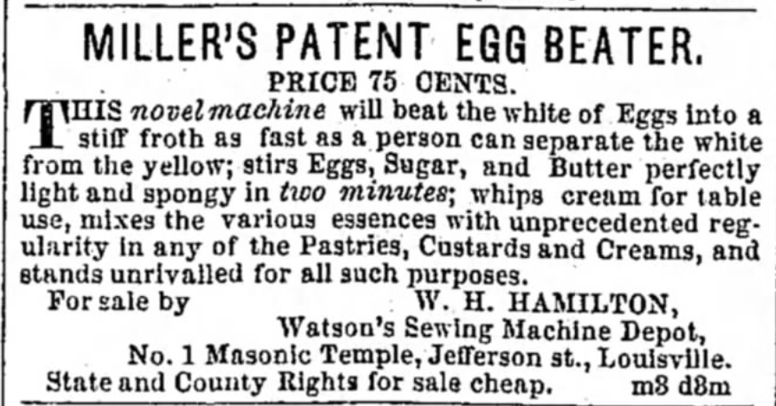 Kristin Holt | Victorian Cooking: Rotary Egg Beater ~ In Time for Angel's Food Cake? Miller's Patent Egg Beater advertisement actually lists a price! (Unusual for those days), 75 cents! Published in The Louisville Daily Courier of Louisville, Kentucky, April 9, 1858. .