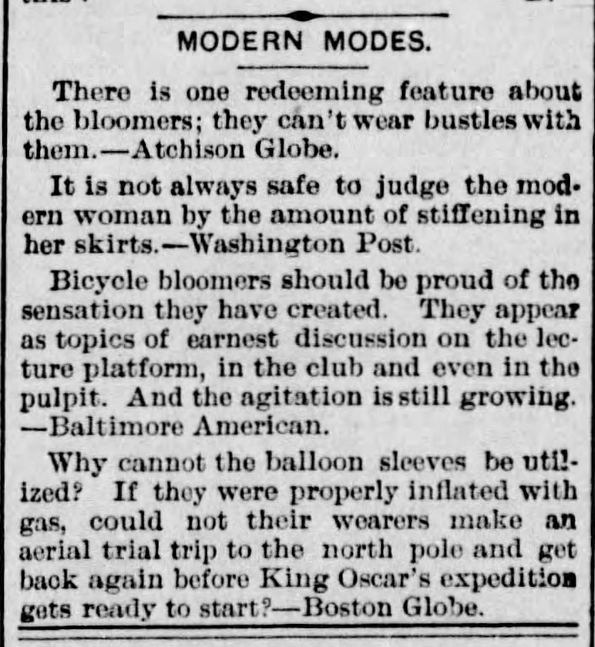 Kristin Holt | Ladies Fashions: Huge Sleeves of the 1890s. From Green Bay Gazette of Green Bay, Wisconsin, July 7, 1895. Leg of Mutton sleeves referred to as Balloon Sleeves. Media pokes fun at the mid-1890s fashions: bloomers, bustles, stiffening in the skirts, bicycle bloomers, and Balloon Sleeves.