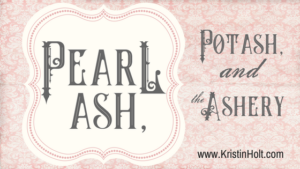Kristin Holt | Pearl Ash, Potash, and the Ashery. Related to Victorian Baking: Saleratus, Baking Soda, and Salsoda.