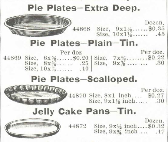 Kristin Holt | Victorian Cake: Tins, Pans, Moulds. Pie Plates: extra deep, plain tin, scalloped, and jelly cake pans made of tin-- sold by Montgomery, Ward & Co. Catalogue Spring and Summer of 1895, No. 52.