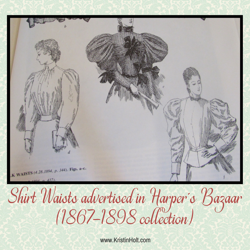 Kristin Holt | Ladies Fashions: Huge Sleeves of the 1890s. Image: Shirt Waists advertised in Harper's Bazaar (1867-1898 collection)