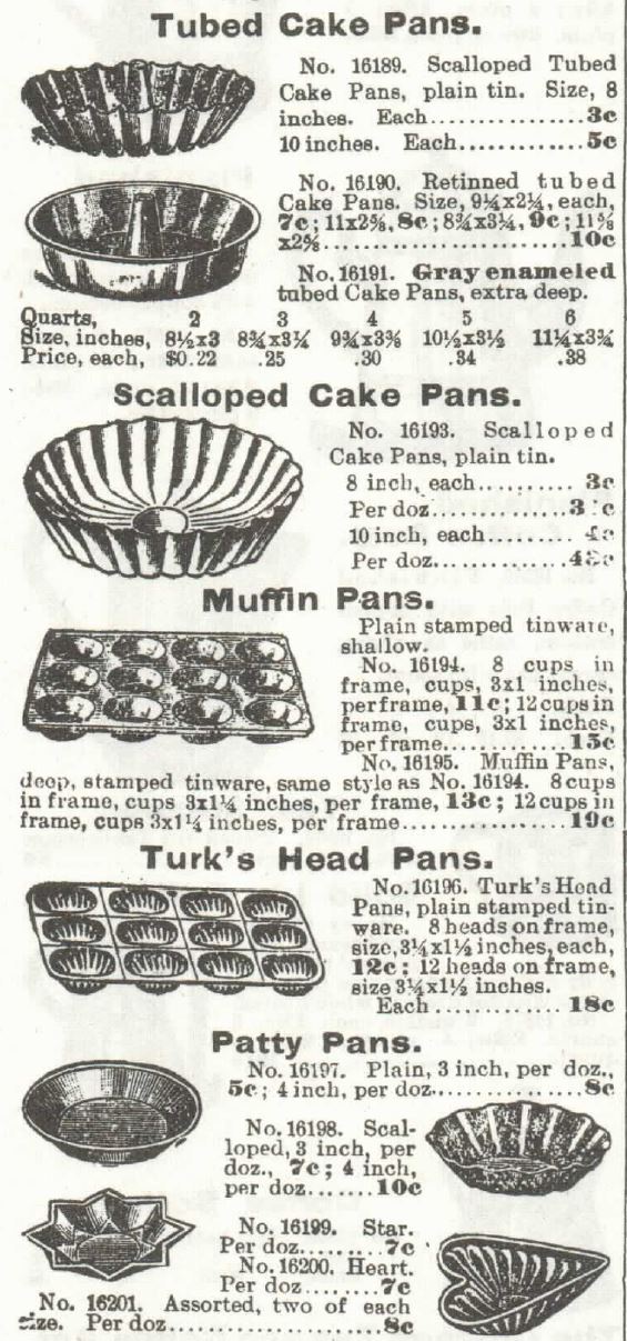 Kristin Holt | Victorian Cake: Tins, Pans, Moulds. Tubed Cake Pans, Scalloped Cake Pans, Muffin Pans, Turk's Head Pans, and Patty Pans. For sale in 1897 Sears, Roebuck & Co. Catalogue No. 104.