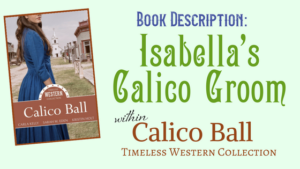 Kristin Holt | Book Description: Isabella's Calico Groom within Calico Ball: Timeless Western Collection