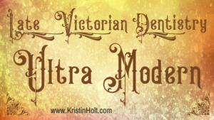 Kristin Holt | Late Victorian Dentistry: Ultra Modern! Related to Victorian Professional Women do not possess the brain power to succeed.