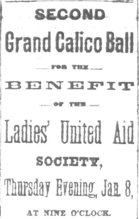 Kristin Holt | What is a Calico Ball? Second Grand Calico Ball for the benefit of the Ladies' United Aid Society. Published in San Francisco Chronicle on January 4, 1874.