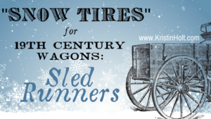 Kristin Holt | "Snow tires" for 19th Century Wagons: Sled Runners