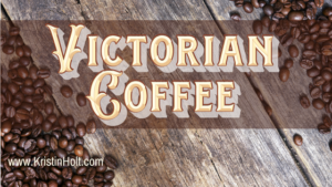 Kristin Holt | Victorian Coffee. Related to Victorian Apple Dumplings.