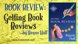 Kristin Holt | BOOK REVIEW: Getting Book Reviews by Rayne Hall