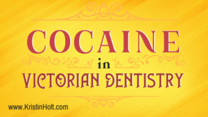 Kristin Holt - "Cocaine in Victorian Dentistry" by USA Today Bestselling Author Kristin Holt.
