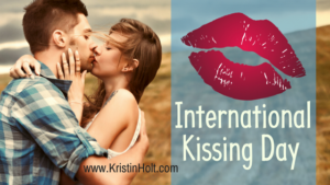 Kristin Holt | International Kissing Day. Related to: August is Romance Awareness Month.