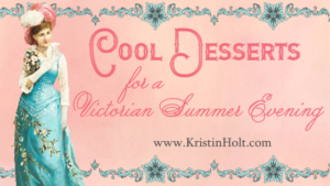 Kristin Holt | Cool Desserts for a Victorian Summer Evening. Related to Victorian Fare: Cookies.